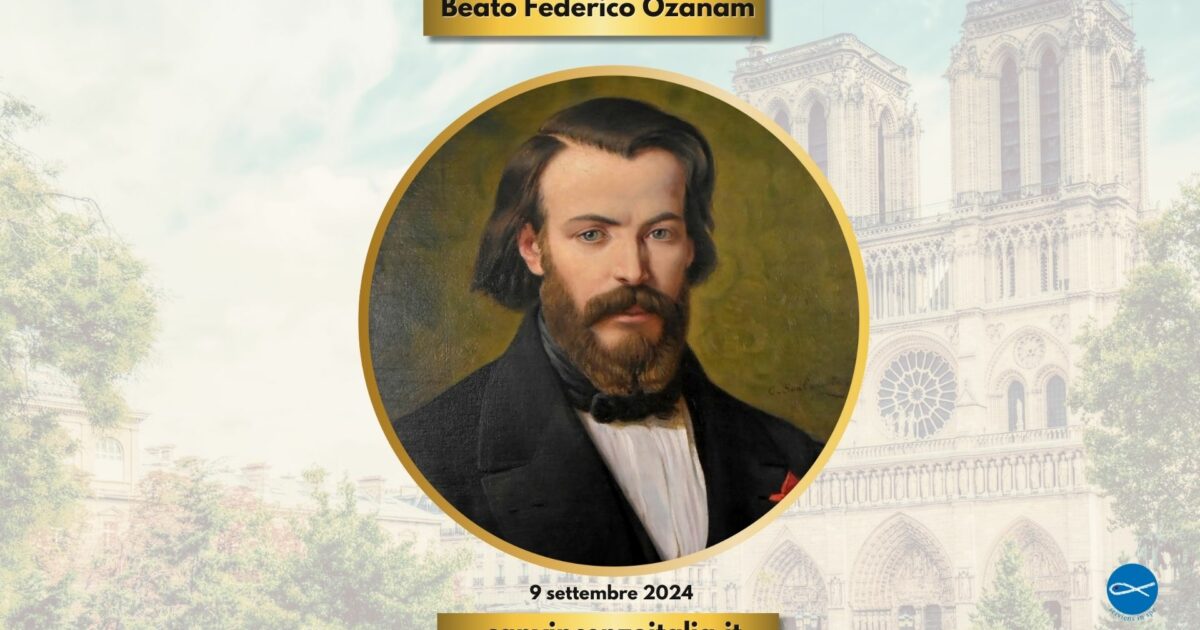 La Chiesa cattolica celebra il 9 settembre la festa del Beato Federico Ozanam, che all’età di soli vent’anni, nel 1833 a Parigi, fondò la Società di San Vincenzo De Paoli. La ricorrenza liturgica è stata istituita il giorno dopo la data della sua morte (8 settembre) perché questa coincide con la festa della Natività di Maria. Lo vogliamo ricordare con le parole che San Giovanni Paolo II rivolse, nel lontano 1983, ai membri della Società di San Vincenzo De Paoli, in occasione dei 150 anni dalla sua fondazione: «Si rimane strabiliati da tutto ciò che ha potuto intraprendere per la Chiesa, la società, per i poveri, questo studente, questo professore, questo padre di famiglia, dalla fede ardente e dalla carità creativa, dal corso della sua vita consumatasi troppo presto! […] Ozanam si era anche e prima di tutto preoccupato di far fronte all’indifferenza religiosa e alla mancanza di fede dei suoi tempi. Ma aveva ben compreso che lavorare ad alleggerire la miseria dei poveri era il modo di mettere in pratica il Vangelo e nello stesso tempo di ravvivare la fede, di fortificarla e di renderla credibile. […] Non si può d’altra parte opporre giustizia e carità. Ozanam stesso ha preconizzato audaci misure per migliorare, giustamente, le condizioni di vita dell’ambiente operaio nascente. Fu uno dei precursori del movimento sociale coronato dall’enciclica Rerum Novarum. Ma sapeva anche che la carità non attende: essa aiuta l’uomo concreto che soffre oggi. Vi sono ancora senza dubbio persone che pensano che la carità che voi praticate rischi di frenare, con i suoi piccoli sollievi, il processo necessario per creare una società umana interamente rinnovata e liberata dall’ingiustizia. Ciò non vi deve preoccupare. Certamente, bisogna sempre prendere posizione contro l’ingiustizia, e precisamente per proteggere a lungo termine i piccoli e i poveri di cui tanto vi preoccupate. Ma è la stessa carità che suscita l’uno e l’altro sforzo. E non è sufficiente riflettere generosamente sull’amore verso l’umanità intera: bisogna amare concretamente quello che il Vangelo chiama il prossimo, che ci è vicino o a cui ci si avvicina. Ogni sistema sociale, anche se si vuole fondato sulla giustizia e anche ogni aiuto organizzato, che certamente è molto necessario, non dispenserà l’uomo dal volgersi con tutto il suo cuore verso il suo simile. È questo anche il suo modo di amare Dio che non vede (cf. 1 Gv 4, 20)» (San Giovanni Paolo II, Discorso ai membri della Società di San Vincenzo De Paoli, 28 aprile 1983).